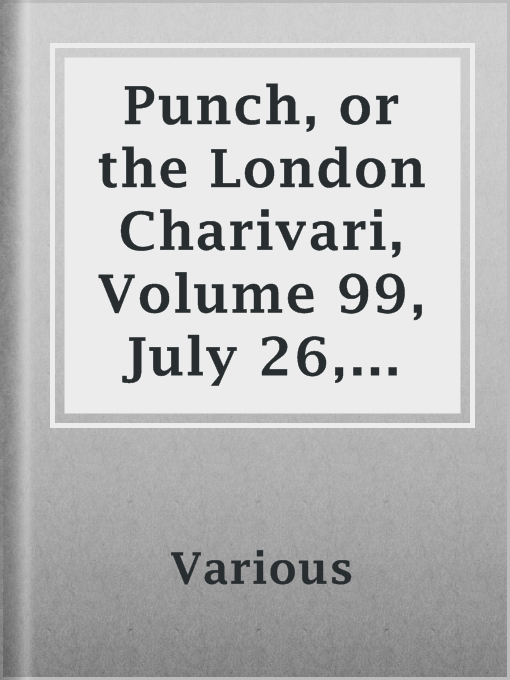 Title details for Punch, or the London Charivari, Volume 99, July 26, 1890 by Various - Available